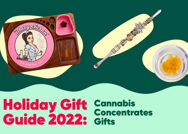 Holiday Gift Guide 2022: Top 9 Cannabis Concentrate Gifts
