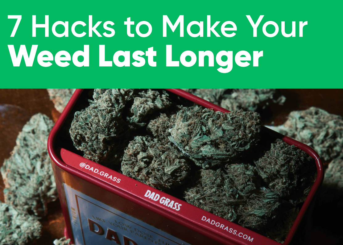 7 Hacks to Make Your Weed Last Longer