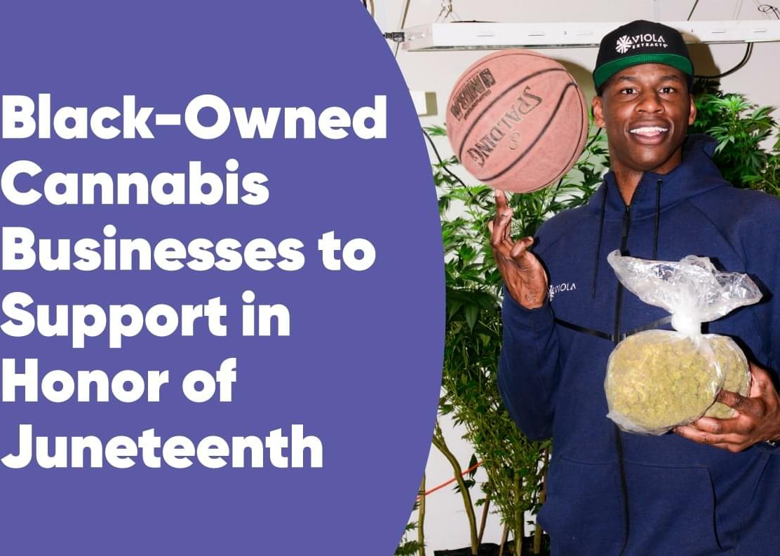 Black-Owned Cannabis Businesses to Support in Honor of Juneteenth