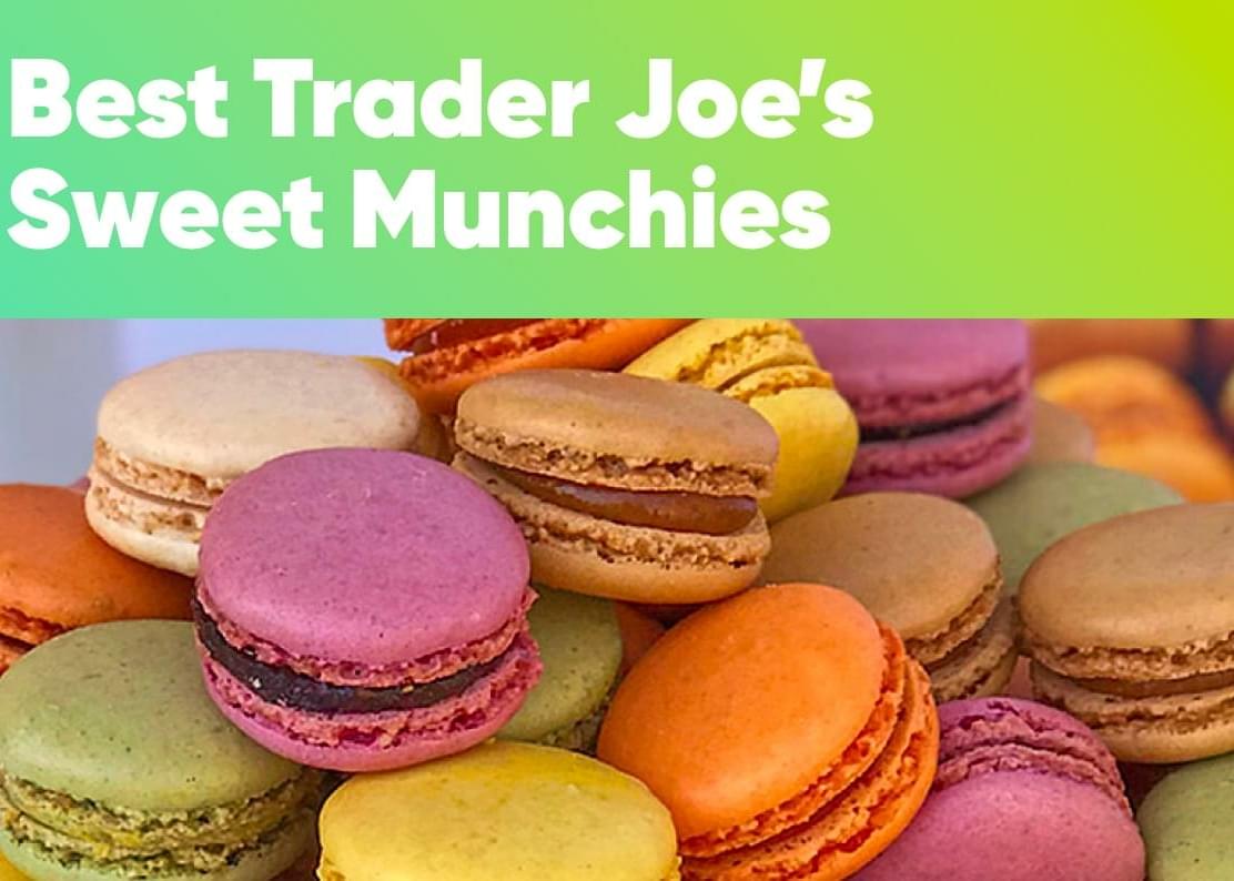 The Best Trader Joe's Sweet Munchies