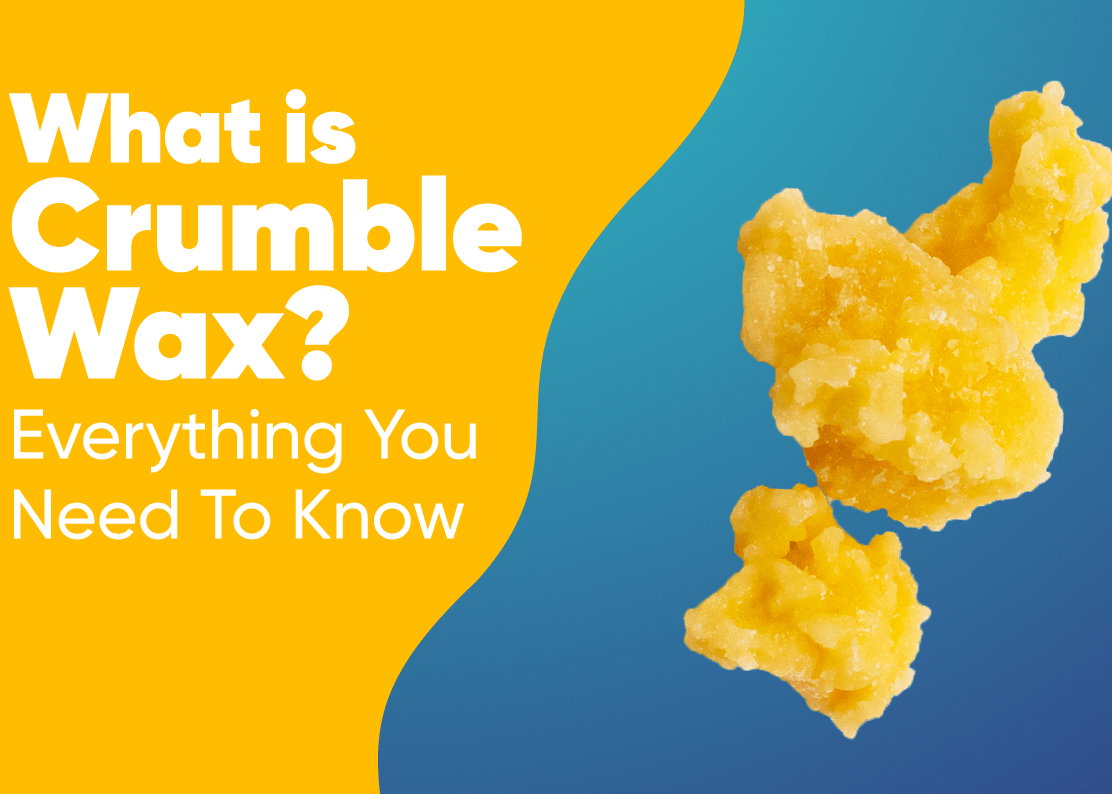 What is Crumble Wax? Everything You Need To Know