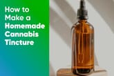 How to Make a Homemade Cannabis Tincture