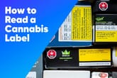 How to Read a Cannabis Label