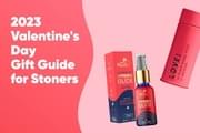 2023 Valentine's Day Gift Guide for Stoners