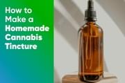 How to Make a Homemade Cannabis Tincture