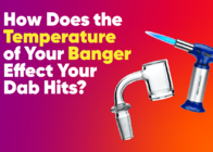 How Does the Temperature of Your Banger Affect Your Dab Hits?