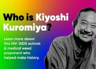 Kiyoshi Kuromiya: LGBTQ+ & Cannabis Activist