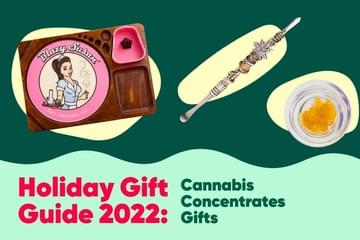 Holiday Gift Guide 2022: Top 9 Cannabis Concentrate Gifts