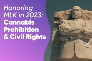 Honoring MLK in 2023: Cannabis Prohibition & Civil Rights