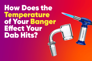 How Does the Temperature of Your Banger Affect Your Dab Hits?