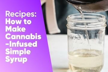 How to Make Cannabis-Infused Simple Syrup