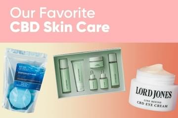 Our Favorite CBD Skincare Products 2022
