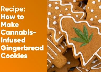How to Make Cannabis-Infused Gingerbread Cookies
