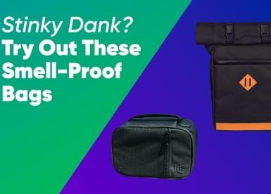 Stinky Dank? Try Out These Smell-Proof Bags