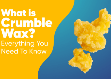 What is Crumble Wax? Everything You Need To Know