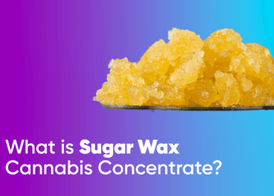 What is Sugar Wax Cannabis Concentrate?