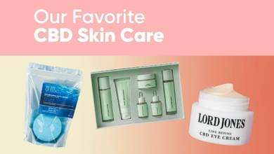 Our Favorite CBD Skincare Products 2022
