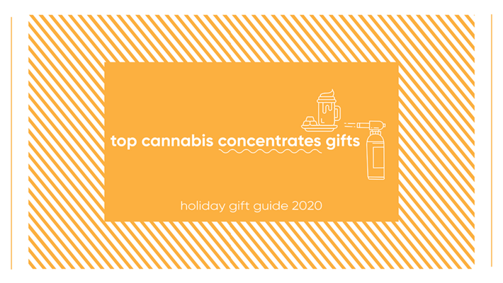 Holiday Gift Guide 2020: Top Cannabis Concentrates Gifts