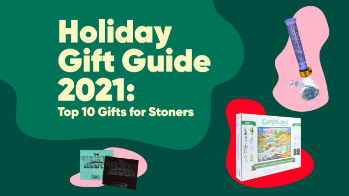 Holiday Gift Guide 2021: Top 10 Gifts for Stoners