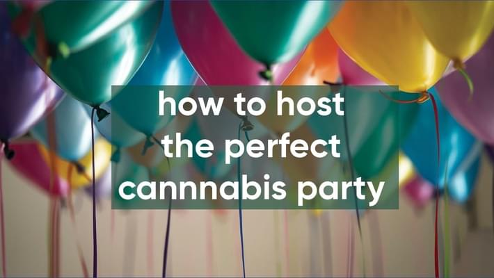 How to Host the Perfect Cannabis Party