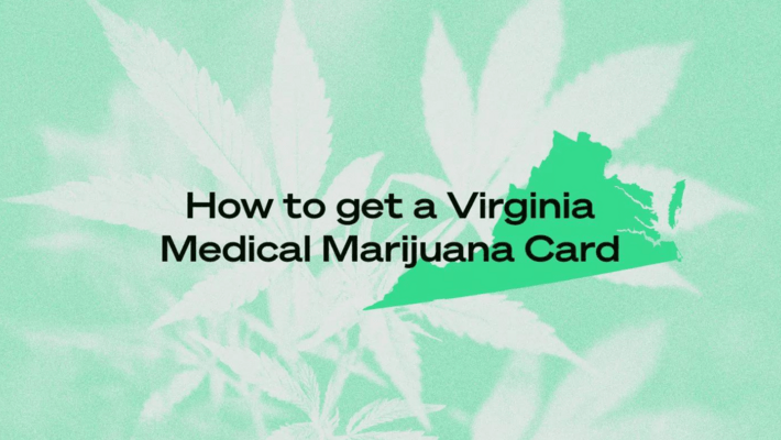 How to Get a Virginia Medical Marijuana Card in 2022