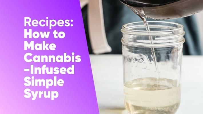 How to Make Cannabis-Infused Simple Syrup