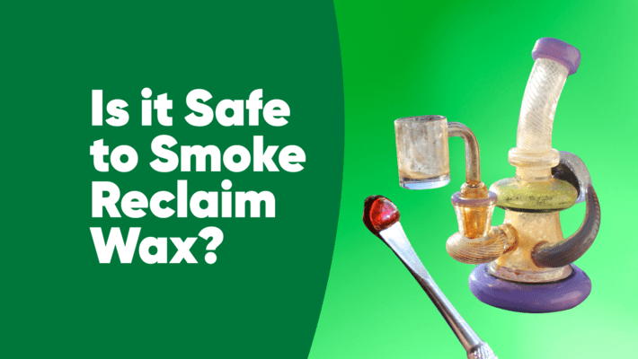 Is it Safe to Smoke Reclaim Wax?