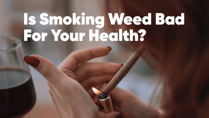 Is Smoking Weed Bad For Your Health?