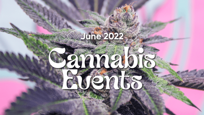 June 2022 Cannabis Events