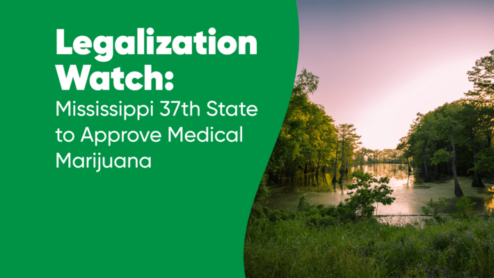 Legalization Watch: Mississippi 37th State to Approve Medical Marijuana