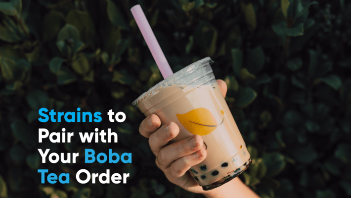 Strains to Pair with Your Boba Tea Order