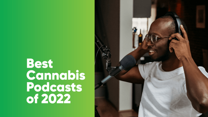 The Best Cannabis Podcasts of 2022