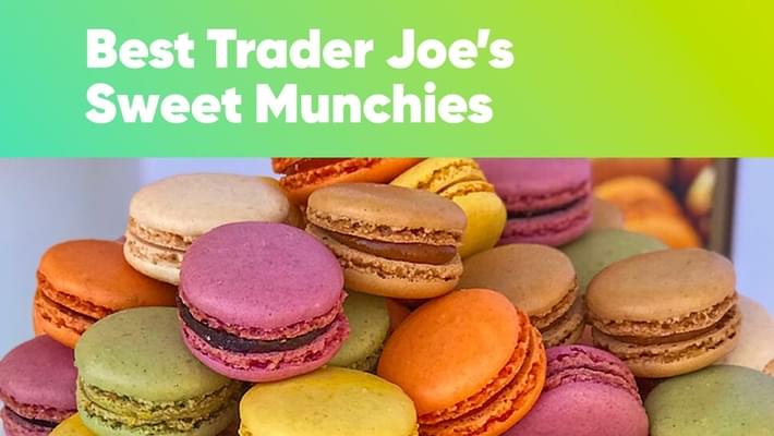 The Best Trader Joe's Sweet Munchies