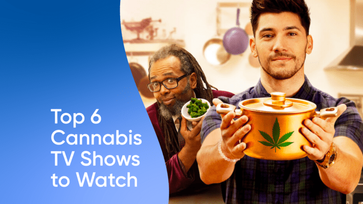 Top 6 Cannabis TV Shows to Watch