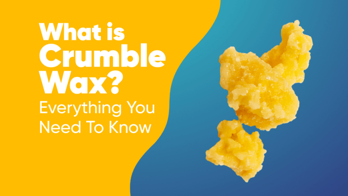 What is Crumble Wax? Everything You Need To Know