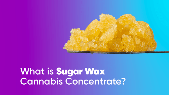 What is Sugar Wax Cannabis Concentrate?