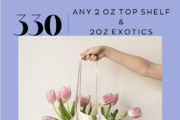 4oz Deal--Any 2 oz Top Shelf & 2oz Exotics
