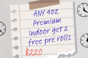 ANY 4oz Premium Indoor get 2 free pre rolls