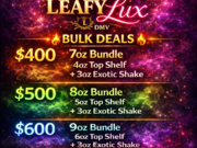 7oz for $400 4oz Top Shelf + 3oz Exotic Shake