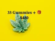 35 Gummies or 14 Gummies $200, + 2 Prerolls