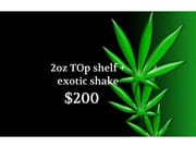 $200 for 2oz topshelf + 1oz exotic  shake