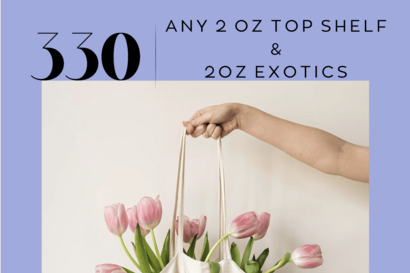 4oz Deal--Any 2 oz Top Shelf & 2oz Exotics