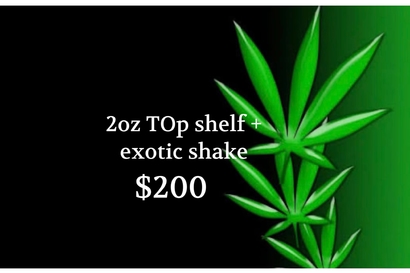 $200 for 2oz topshelf + 1oz exotic  shake