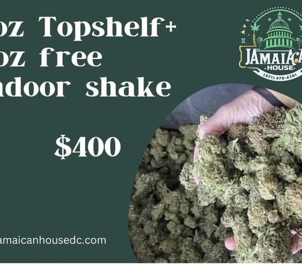 $400 4oz Topshelf+ 3oz free indoor shake