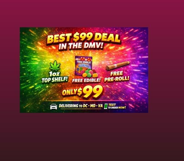 $99 - 1oz Top Shelf + FREE Edible + Pre-Roll