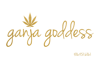 Ganja Goddess- Bozeman
