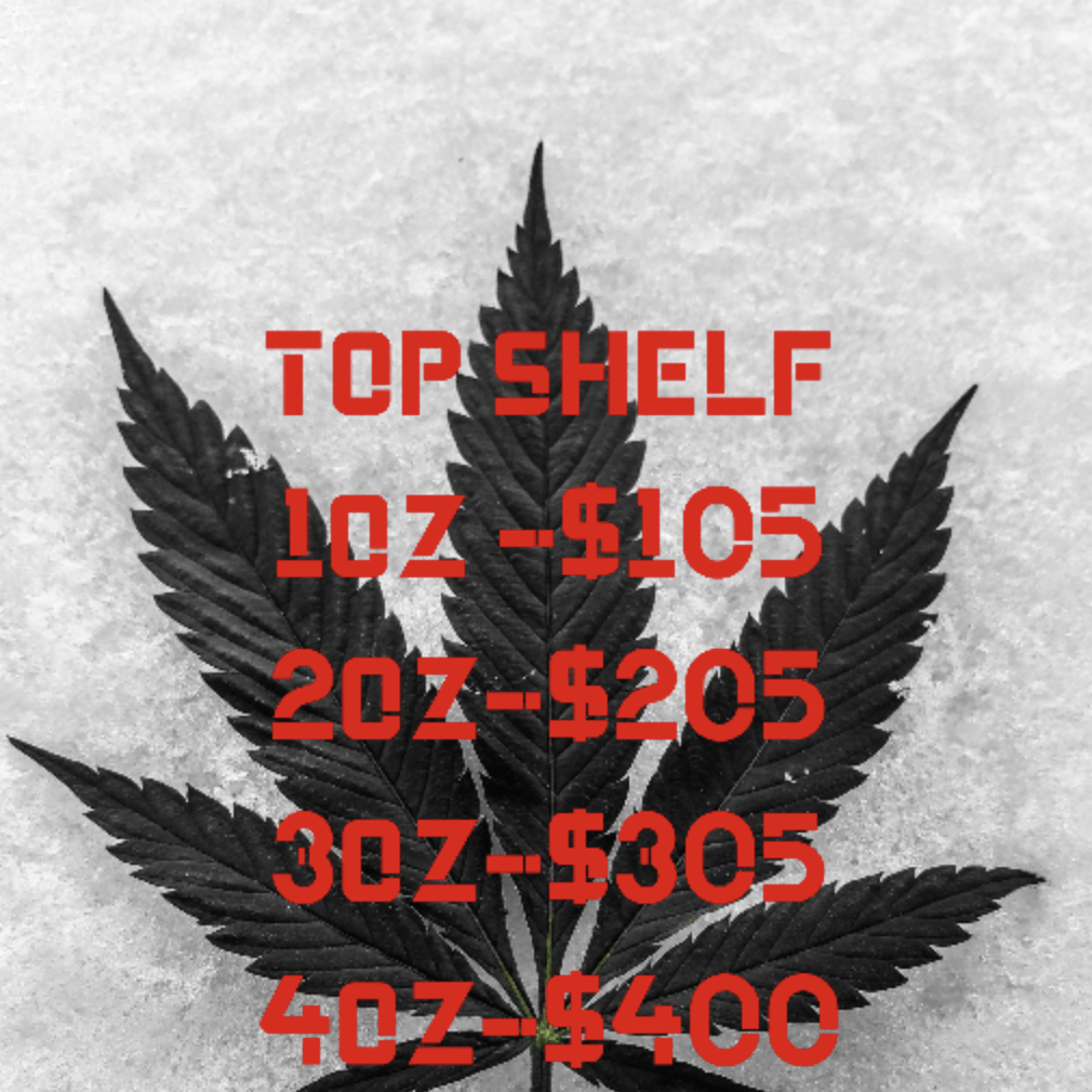 $105 1 OZ ANY TOP SHELF
